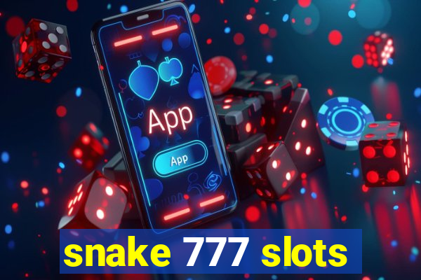 snake 777 slots