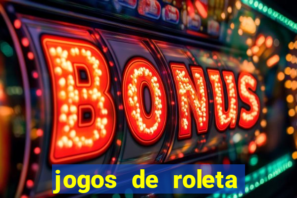 jogos de roleta que ganha dinheiro