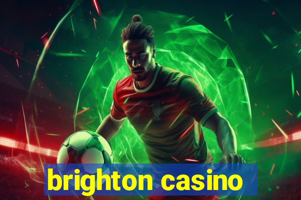 brighton casino