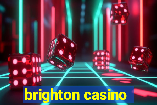 brighton casino