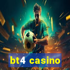 bt4 casino