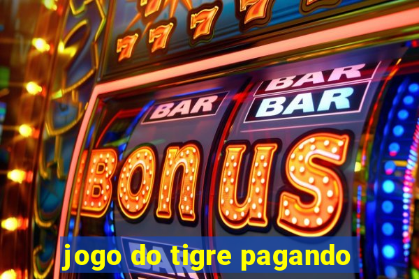 jogo do tigre pagando