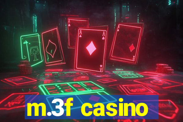 m.3f casino