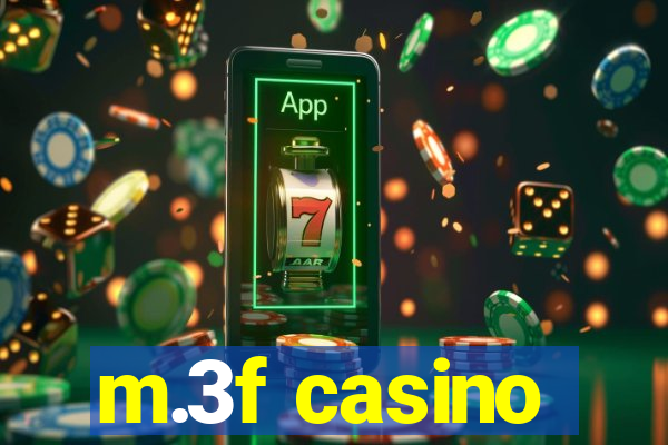 m.3f casino