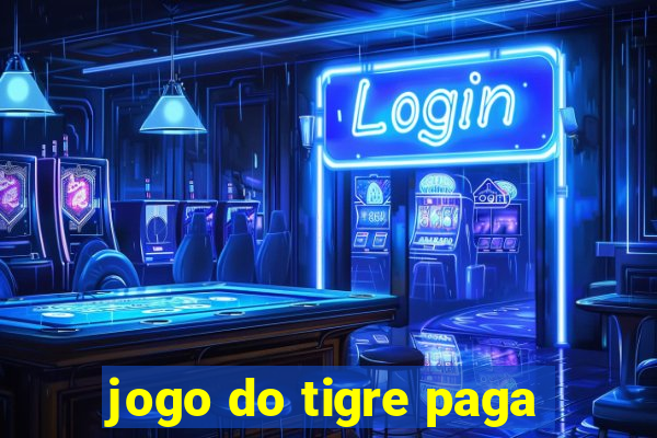 jogo do tigre paga