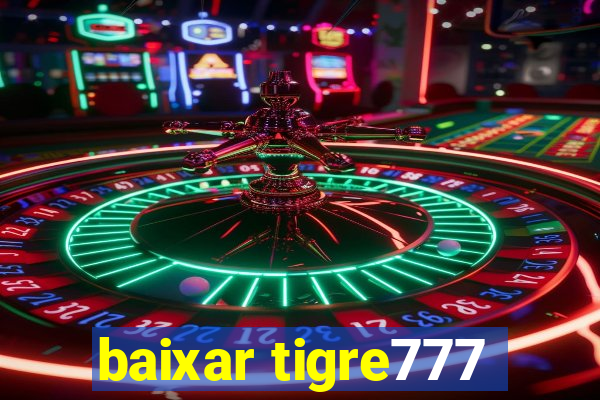 baixar tigre777