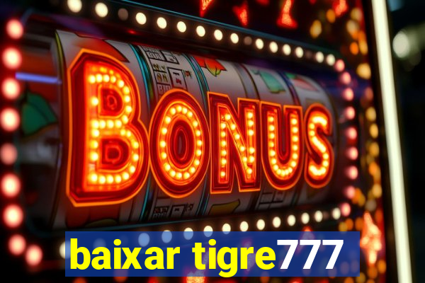 baixar tigre777