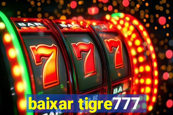 baixar tigre777