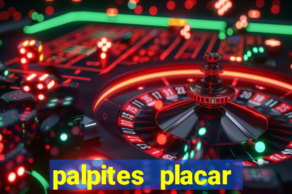 palpites placar jogos de hoje