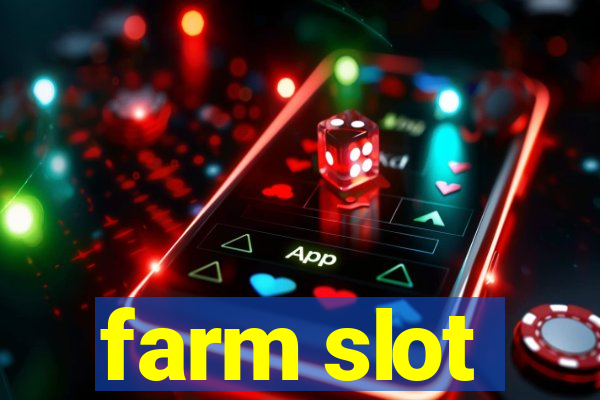 farm slot