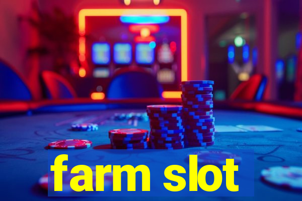 farm slot