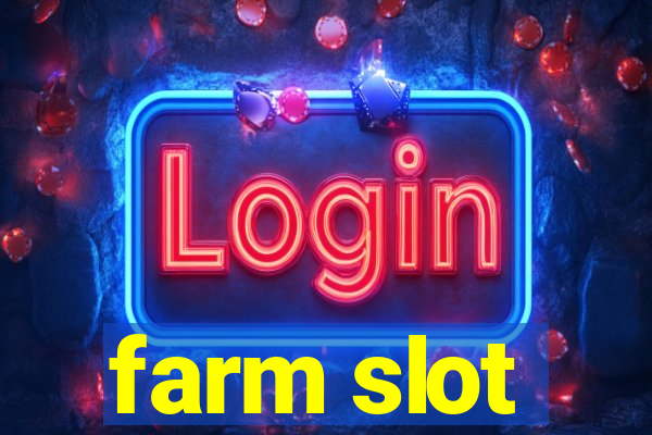 farm slot