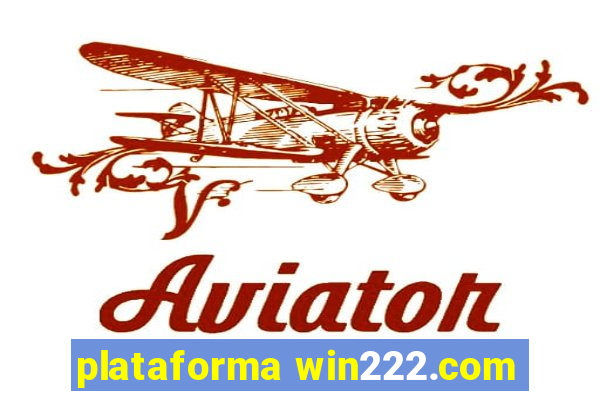 plataforma win222.com