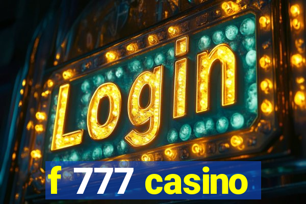 f 777 casino