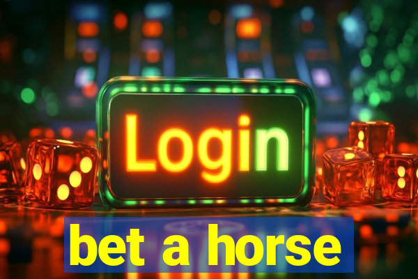 bet a horse