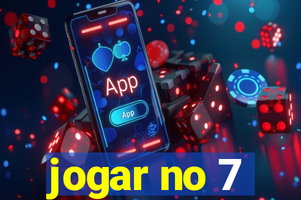 jogar no 7