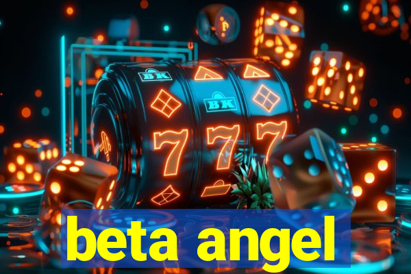 beta angel