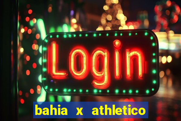 bahia x athletico pr ao vivo