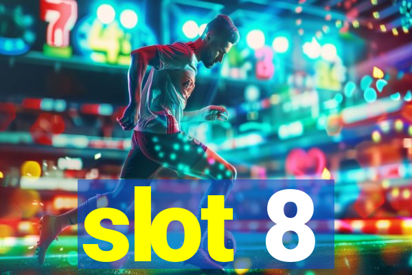 slot 8