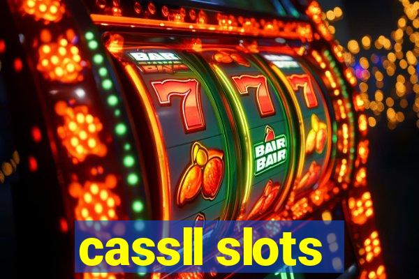 cassll slots