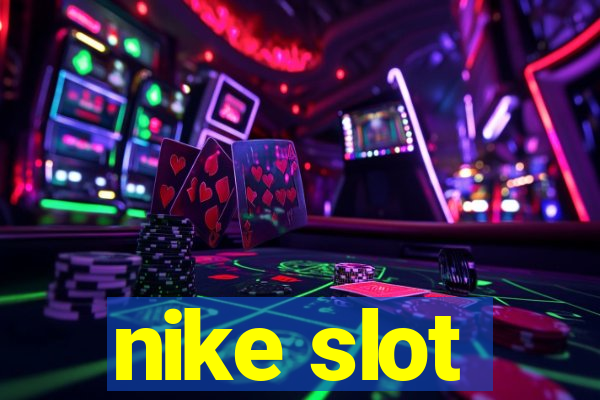 nike slot