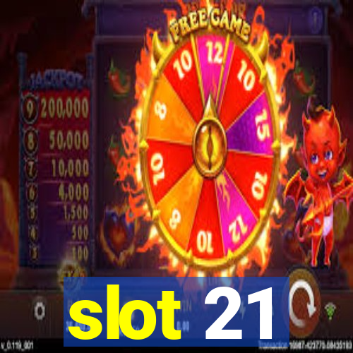 slot 21