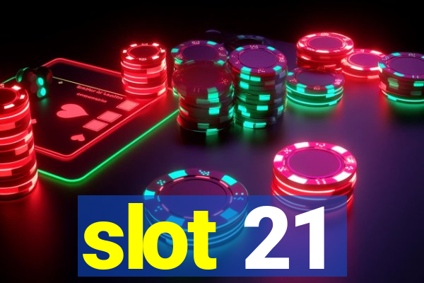 slot 21