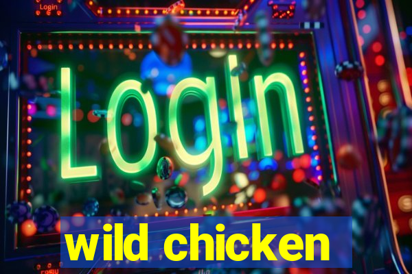 wild chicken