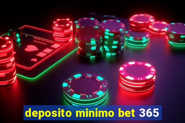 deposito minimo bet 365