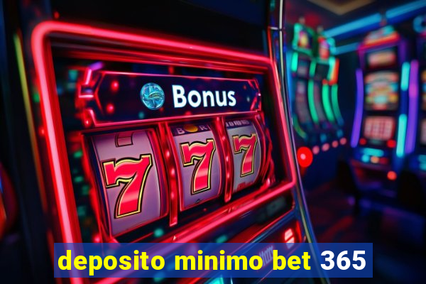 deposito minimo bet 365