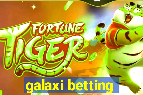 galaxi betting