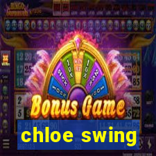 chloe swing