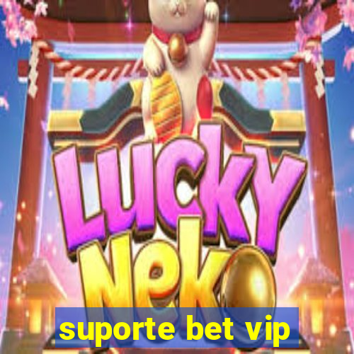 suporte bet vip