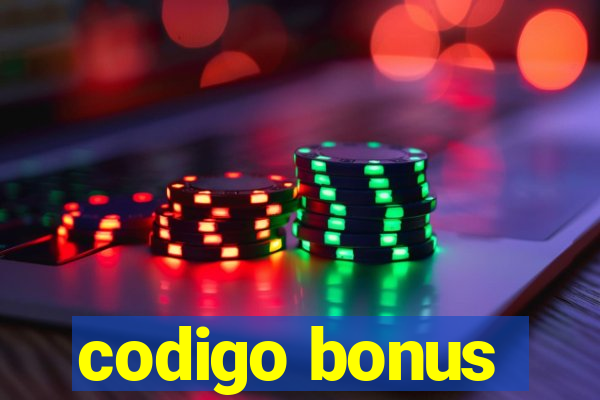 codigo bonus