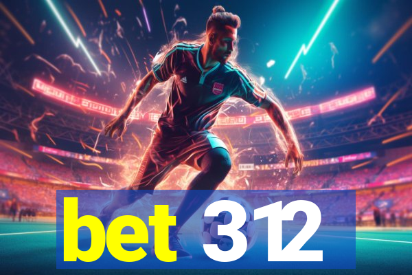 bet 312