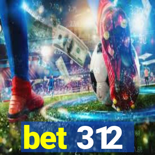 bet 312