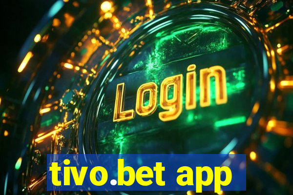 tivo.bet app