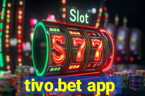 tivo.bet app