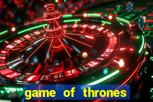 game of thrones legendado online