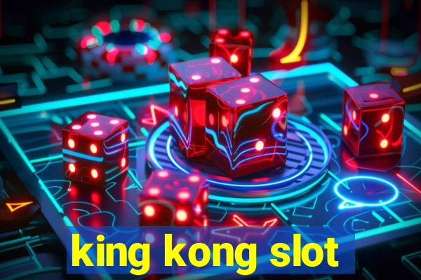 king kong slot