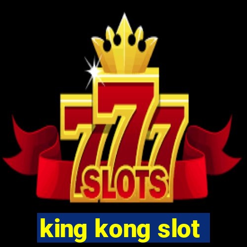 king kong slot