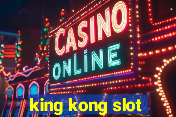 king kong slot