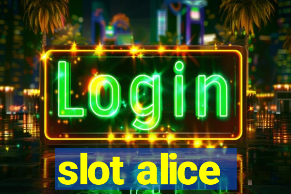 slot alice