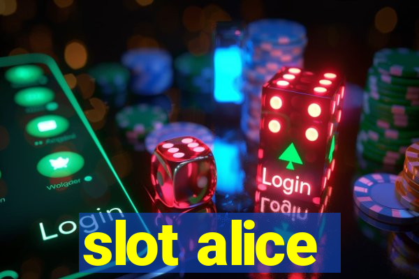 slot alice