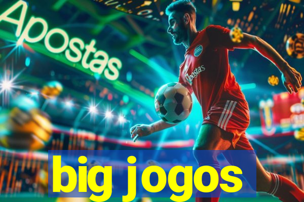 big jogos