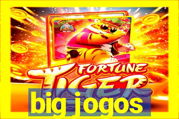 big jogos