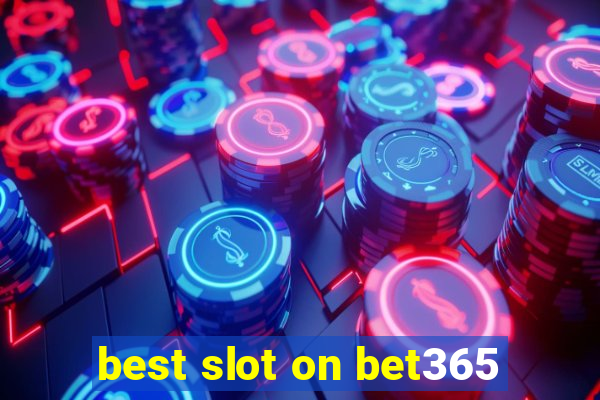 best slot on bet365