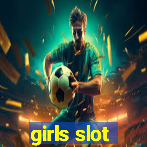 girls slot