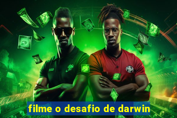 filme o desafio de darwin