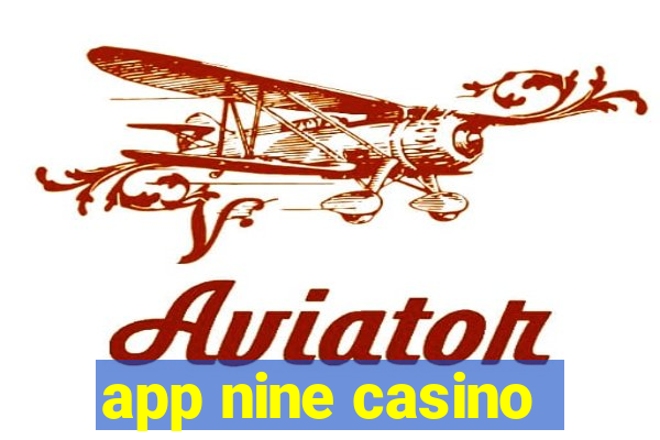 app nine casino